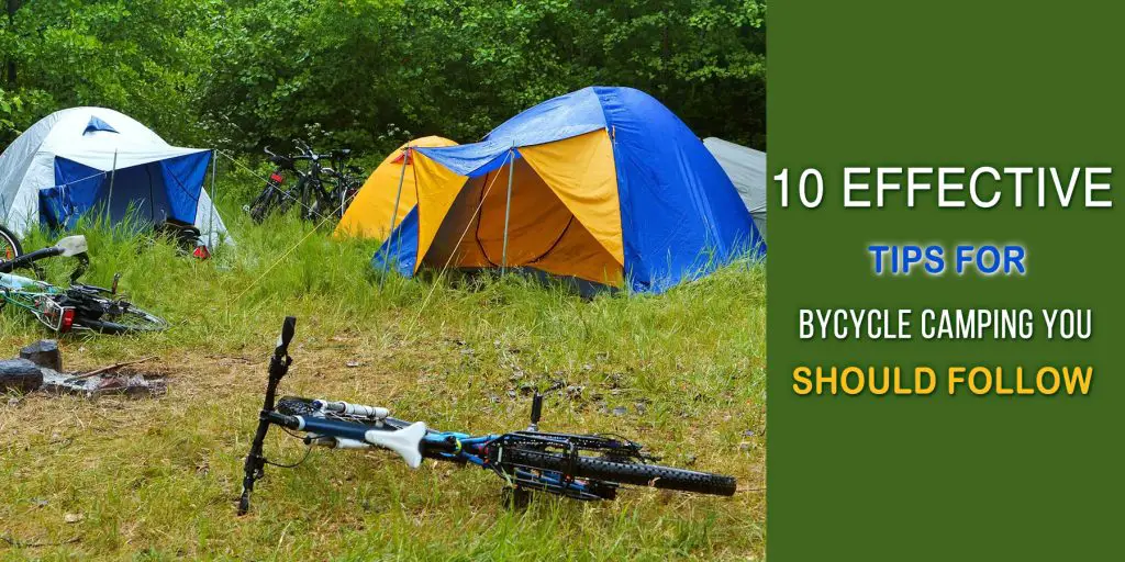 10 Effective Tips For Bicycle Camping You Should Follow