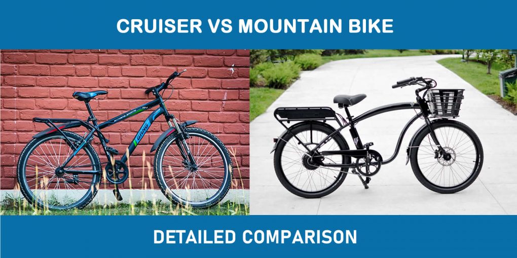 Cruiser Vs Mountain Bike – Detailed Comparison